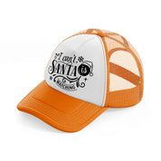 i can't santa is watching-orange-trucker-hat