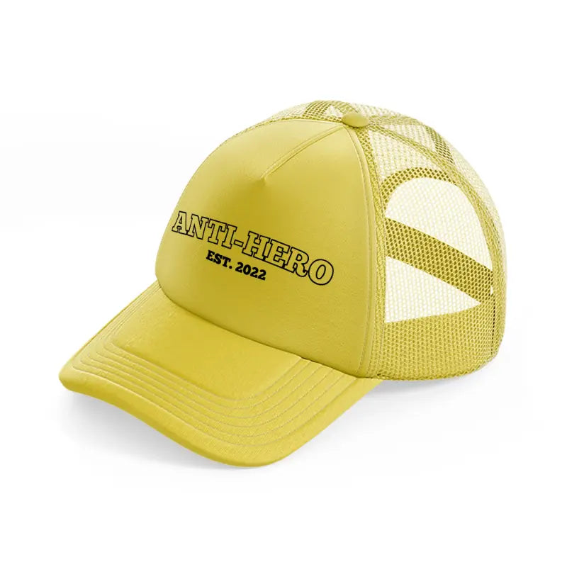 anti hero est. 2022 gold trucker hat