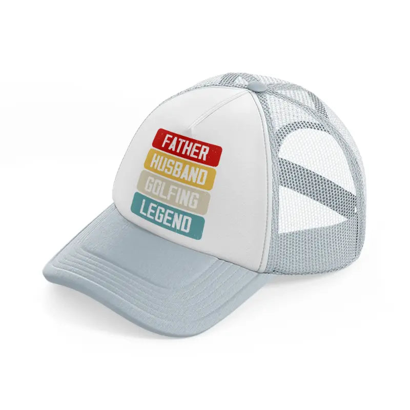 father husband golfing legend color grey trucker hat