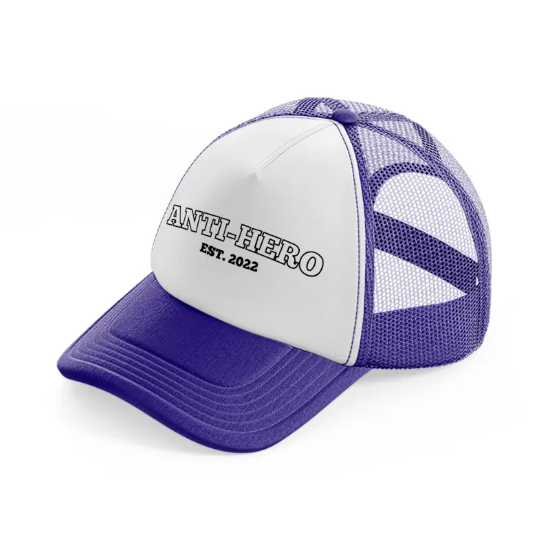 anti hero est. 2022 purple trucker hat