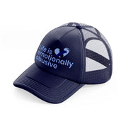 life is emotionally abusive navy blue trucker hat
