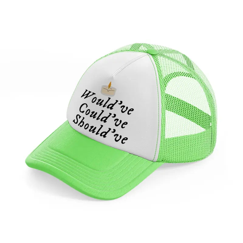 would've could've should've lime green trucker hat