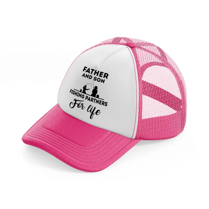 father and son fishing partners for life neon pink trucker hat