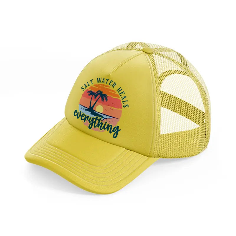 salt water heals everything gold trucker hat