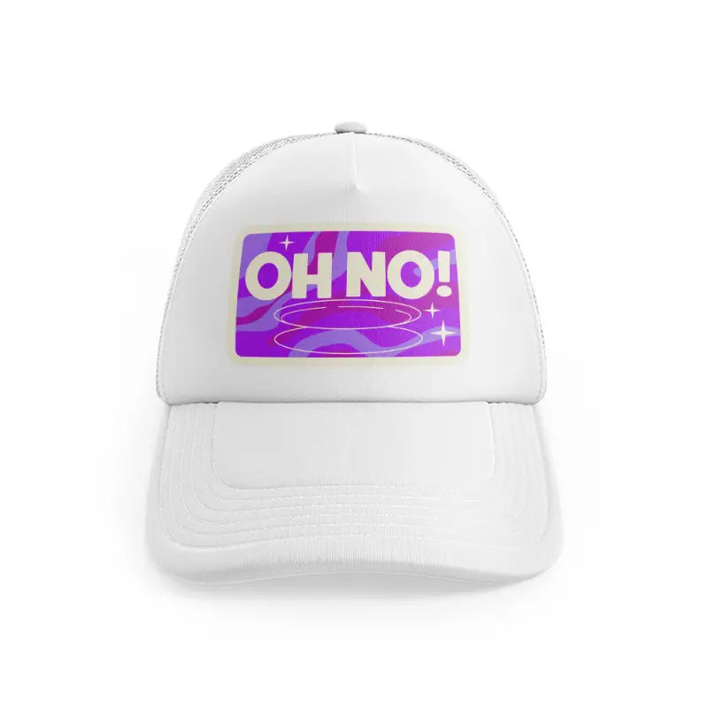 Oh No!whitefront view