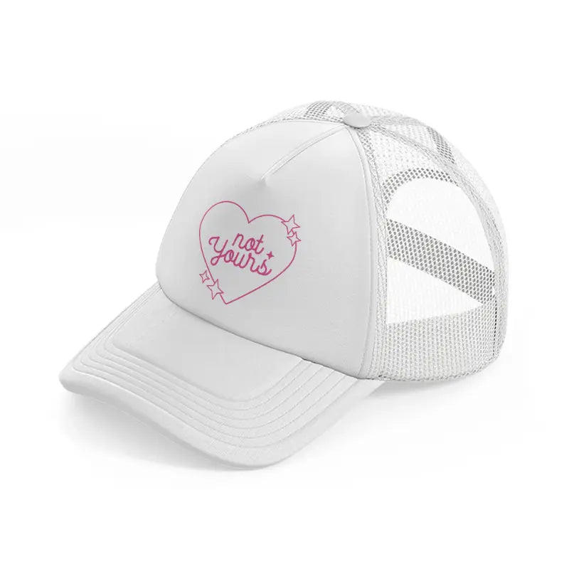 not yours white trucker hat