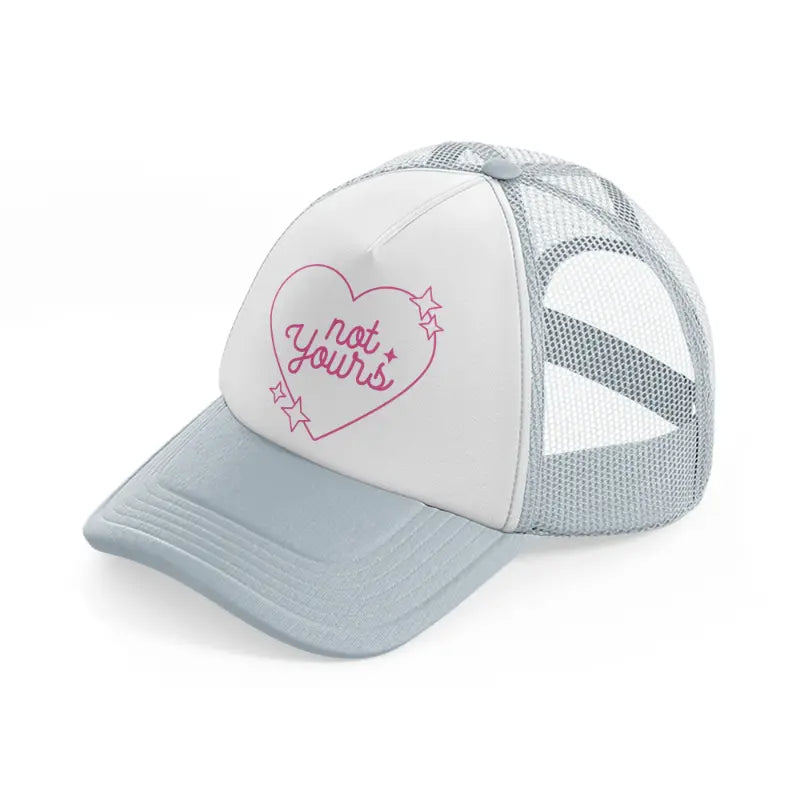 not yours grey trucker hat