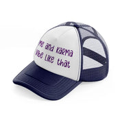 me and karma vibe like that purple navy blue and white trucker hat