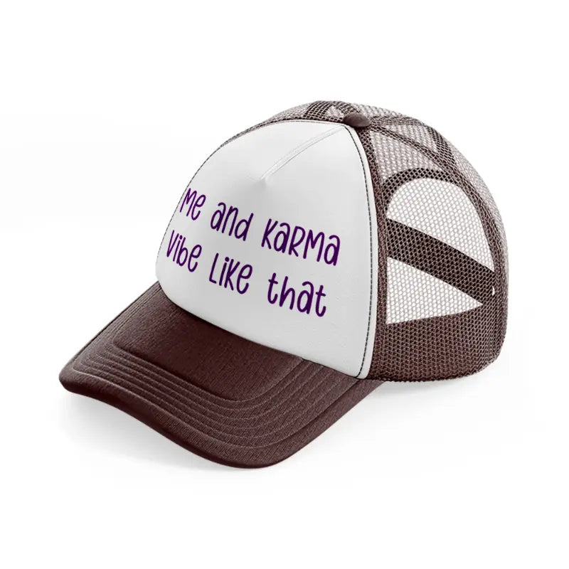 me and karma vibe like that purple brown trucker hat