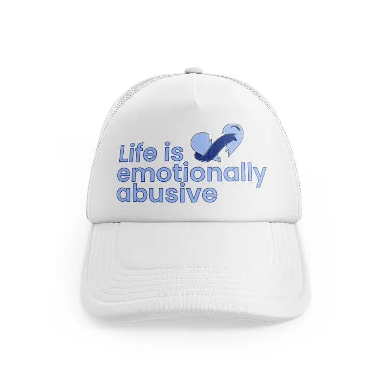 Life Is Emotionally Abusivewhitefront view