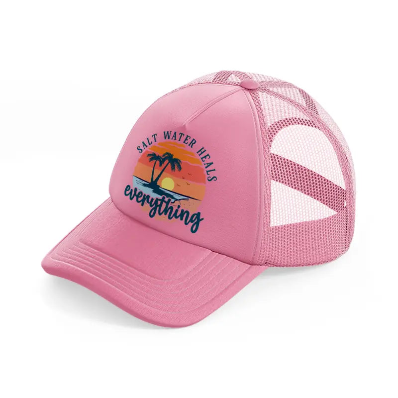 salt water heals everything pink trucker hat