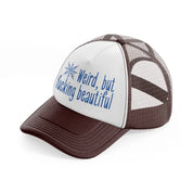 weird, but fucking beautiful brown trucker hat