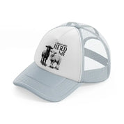 i know you herd me grey trucker hat