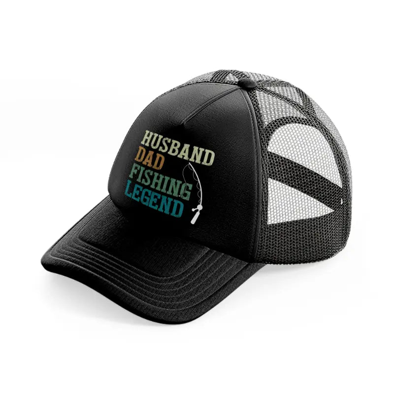 husband dad fishing legend black trucker hat