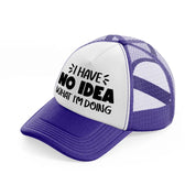 i have no idea what i'm doing purple trucker hat