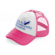 life is emotionally abusive neon pink trucker hat