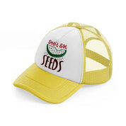 dont eat seeds yellow trucker hat