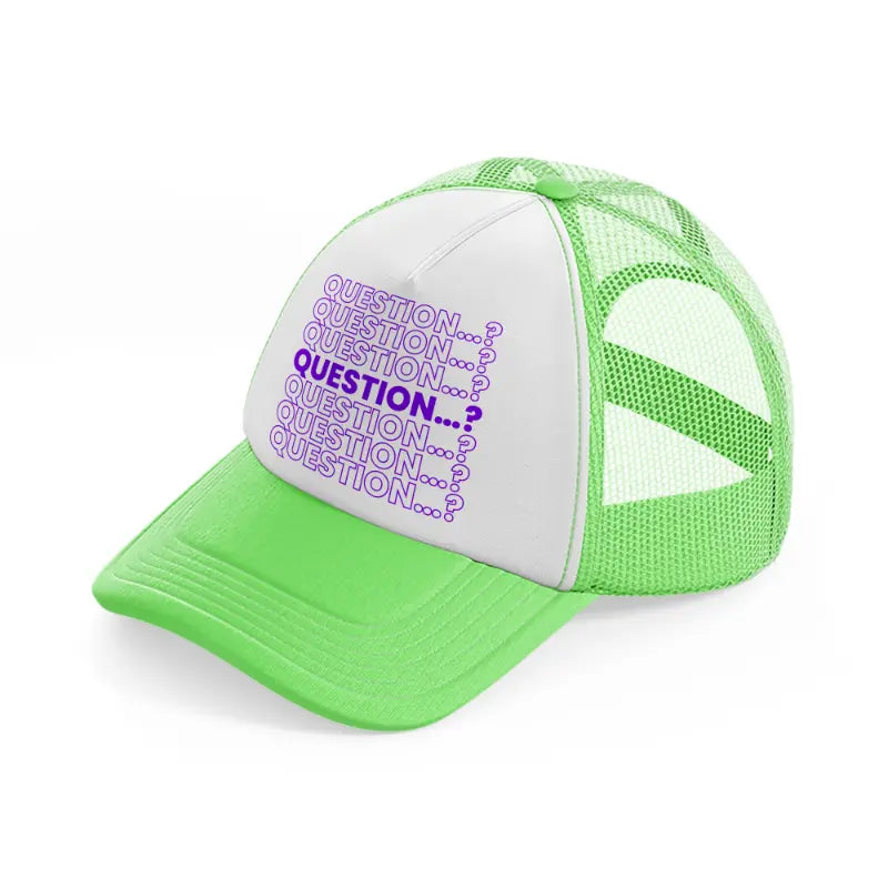 question lime green trucker hat
