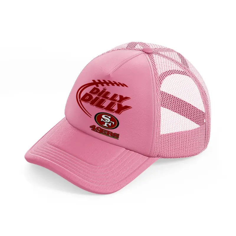 49ers dilly dilly pink trucker hat