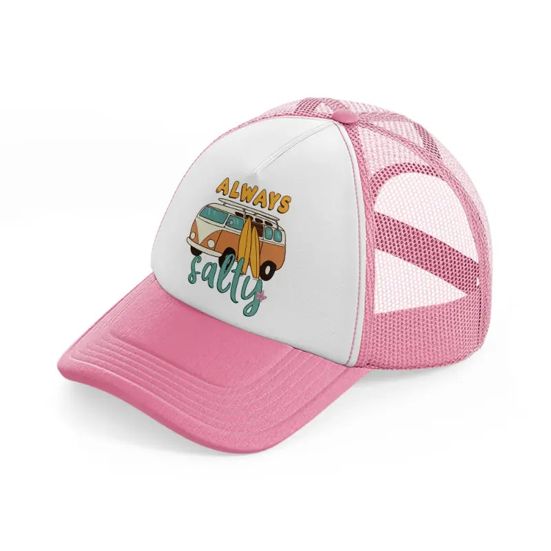 always salty pink and white trucker hat
