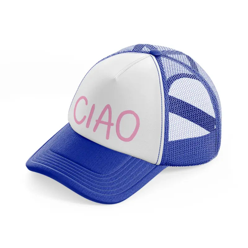 pink ciao blue and white trucker hat