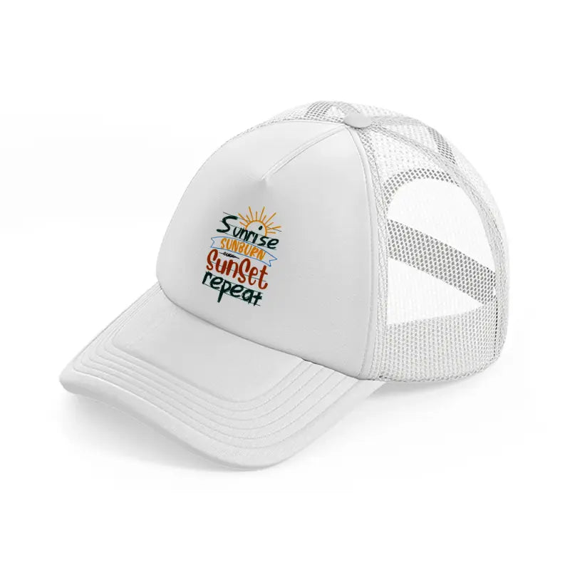 sunrise sunburn sunset repeat white trucker hat