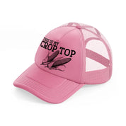 this is my crop top pink trucker hat
