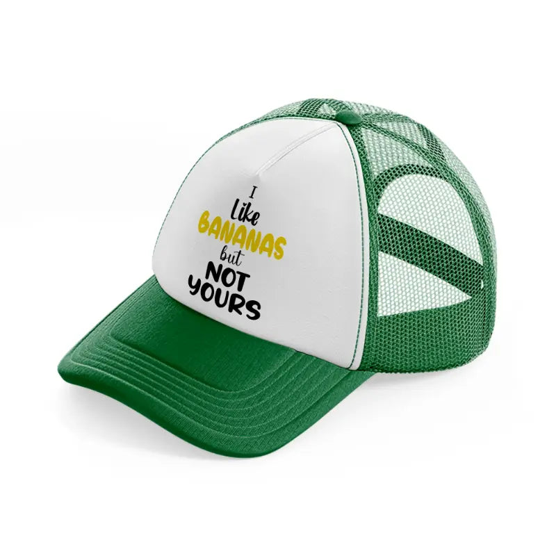 i like bananas but not yours green and white trucker hat