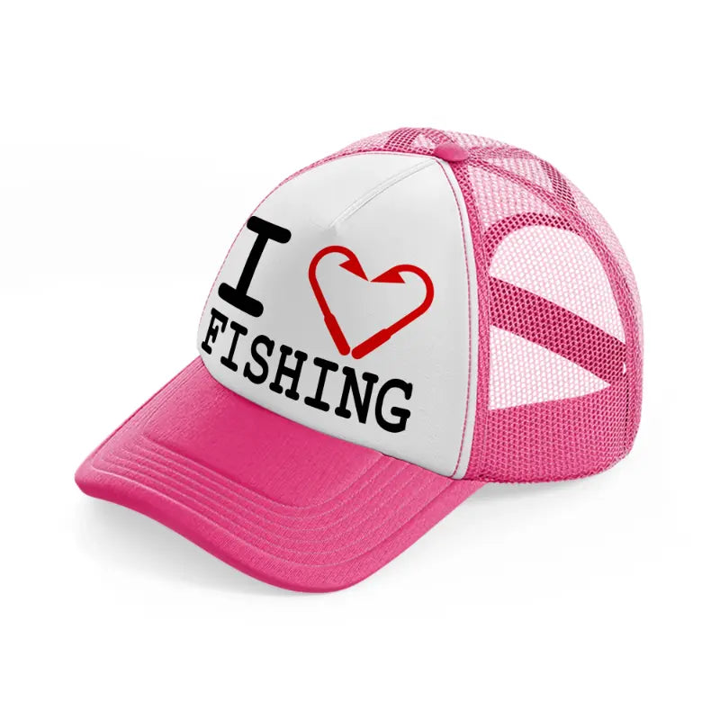 i love fishing neon pink trucker hat