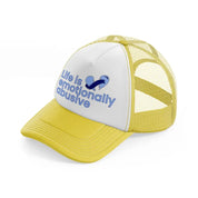 life is emotionally abusive yellow trucker hat