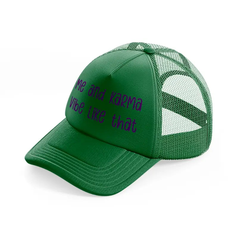 me and karma vibe like that purple green trucker hat