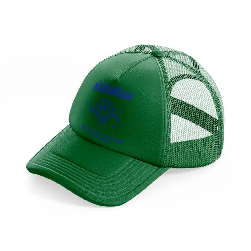 best believe i'm still bejeweled i can make the whole place shimmer green trucker hat