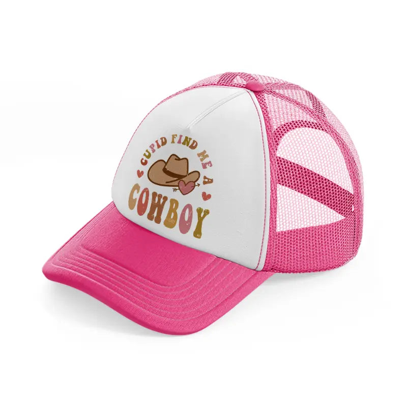 cupid find me a cowboy neon pink trucker hat