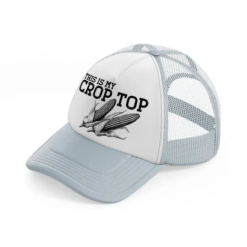 this is my crop top grey trucker hat