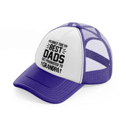 only the best dada get promoted to grandpa-purple-trucker-hat