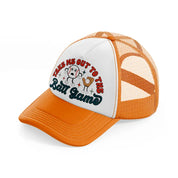 take me out to the ball game orange trucker hat