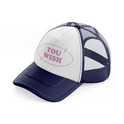 you wish-navy-blue-and-white-trucker-hat