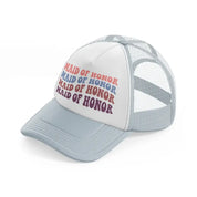 maid of honor enhanced color-grey-trucker-hat