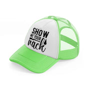 show me your rack-lime-green-trucker-hat