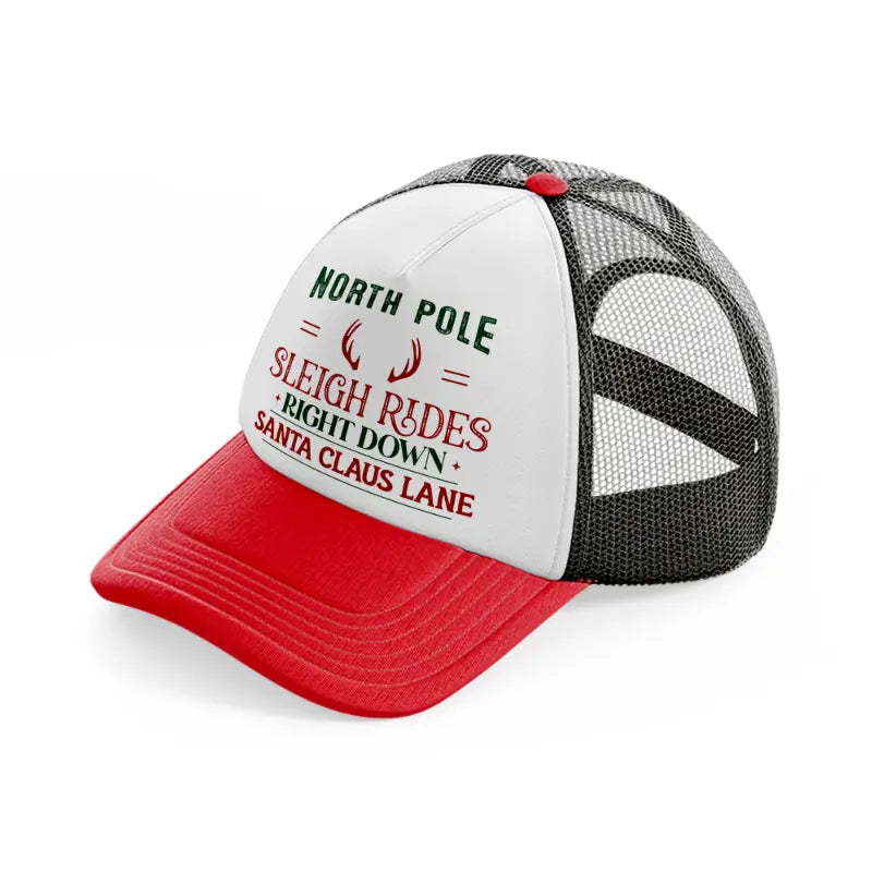 north pole sleigh rides right down santa clause lane-red-and-black-trucker-hat