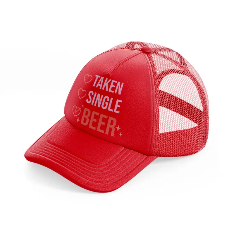 taken single beer-red-trucker-hat
