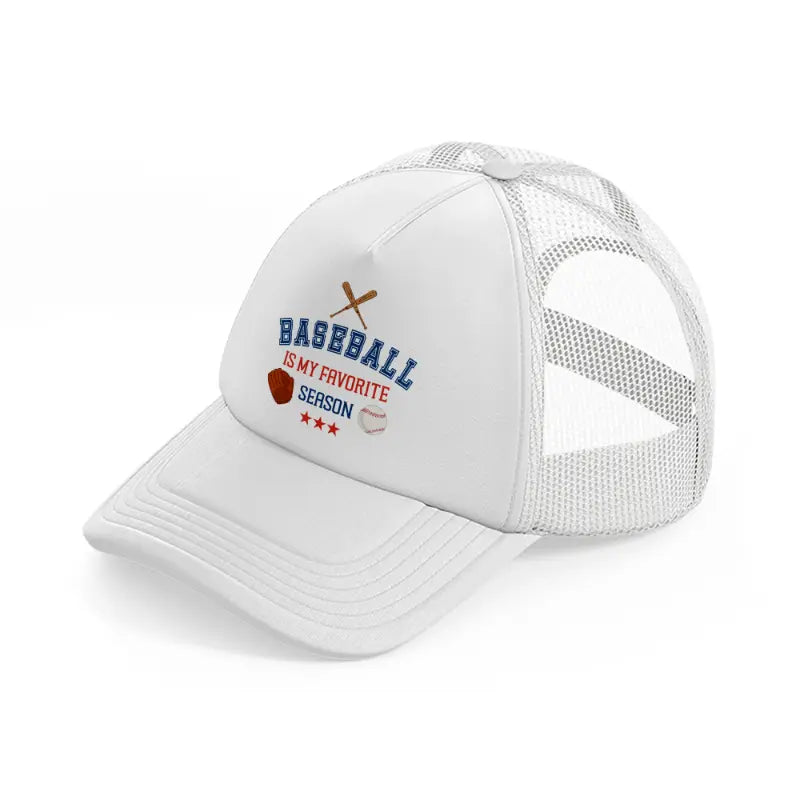 baseball's my favorite season-white-trucker-hat