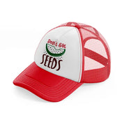 dont eat seeds-red-and-white-trucker-hat