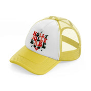 holly jolly babe-yellow-trucker-hat