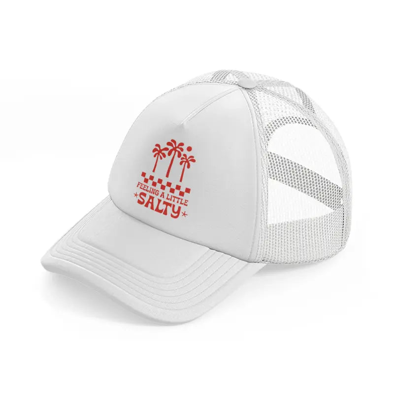 feeling a little salty white trucker hat