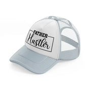 father hustler grey trucker hat