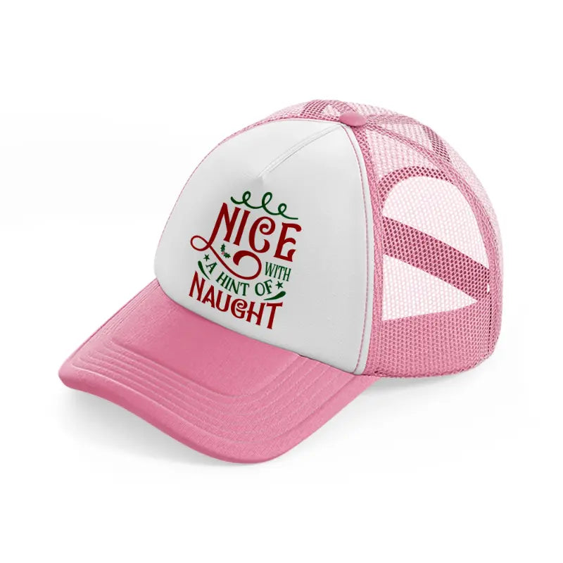 nice with a hint of naught-pink-and-white-trucker-hat