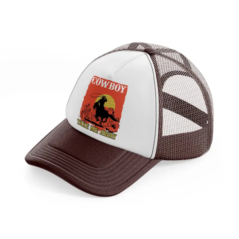 cowboy take me away-brown-trucker-hat
