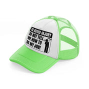 to avoid injury do not tell me how to do my job!-lime-green-trucker-hat