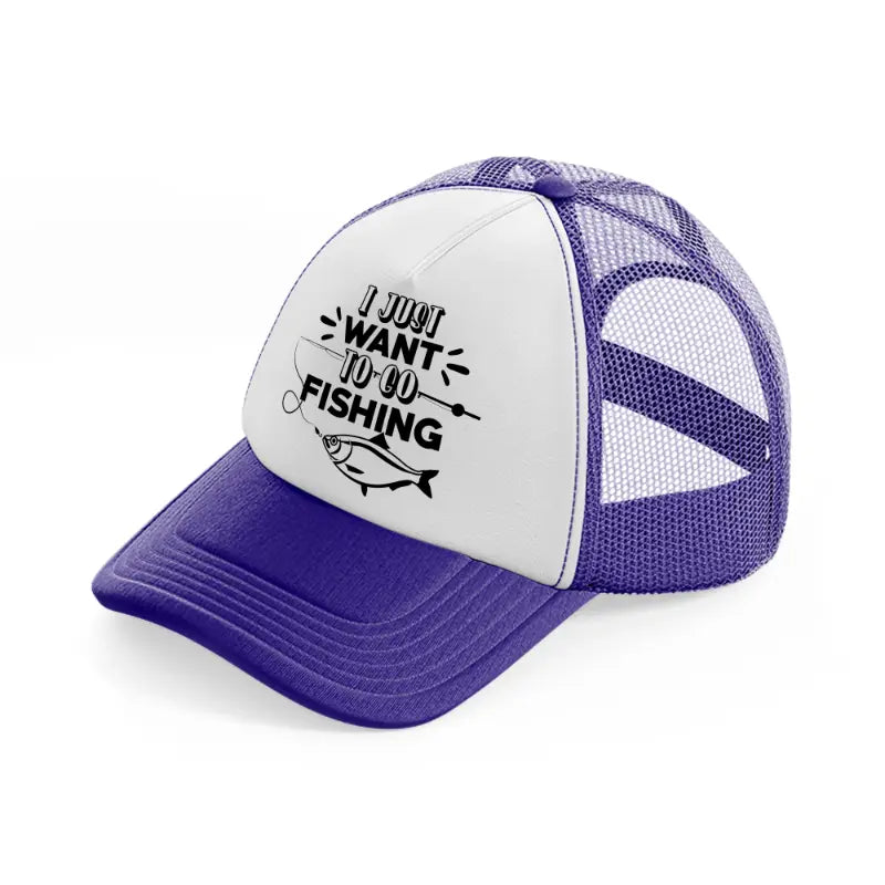 i just want to go fishing-purple-trucker-hat